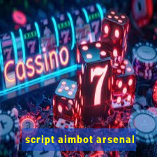 script aimbot arsenal